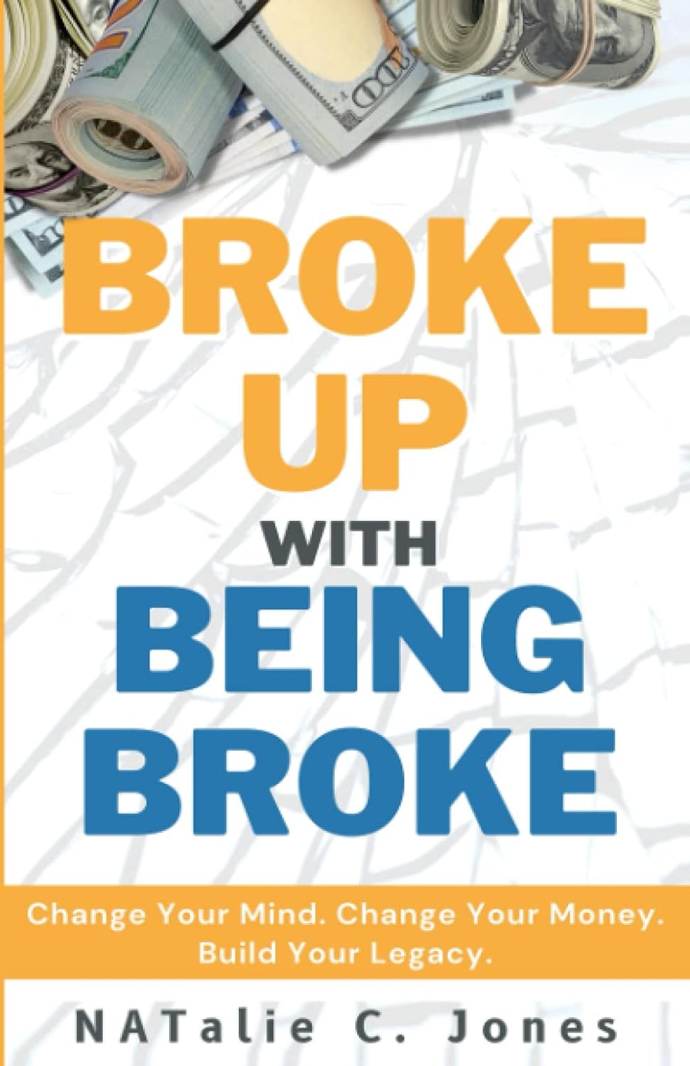 Broke Up With Being Broke | Nat C. Jones